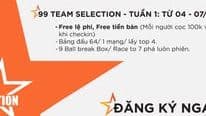 TUẦN 2 - 99 TEAM SELECTION -NGÀY 11/8